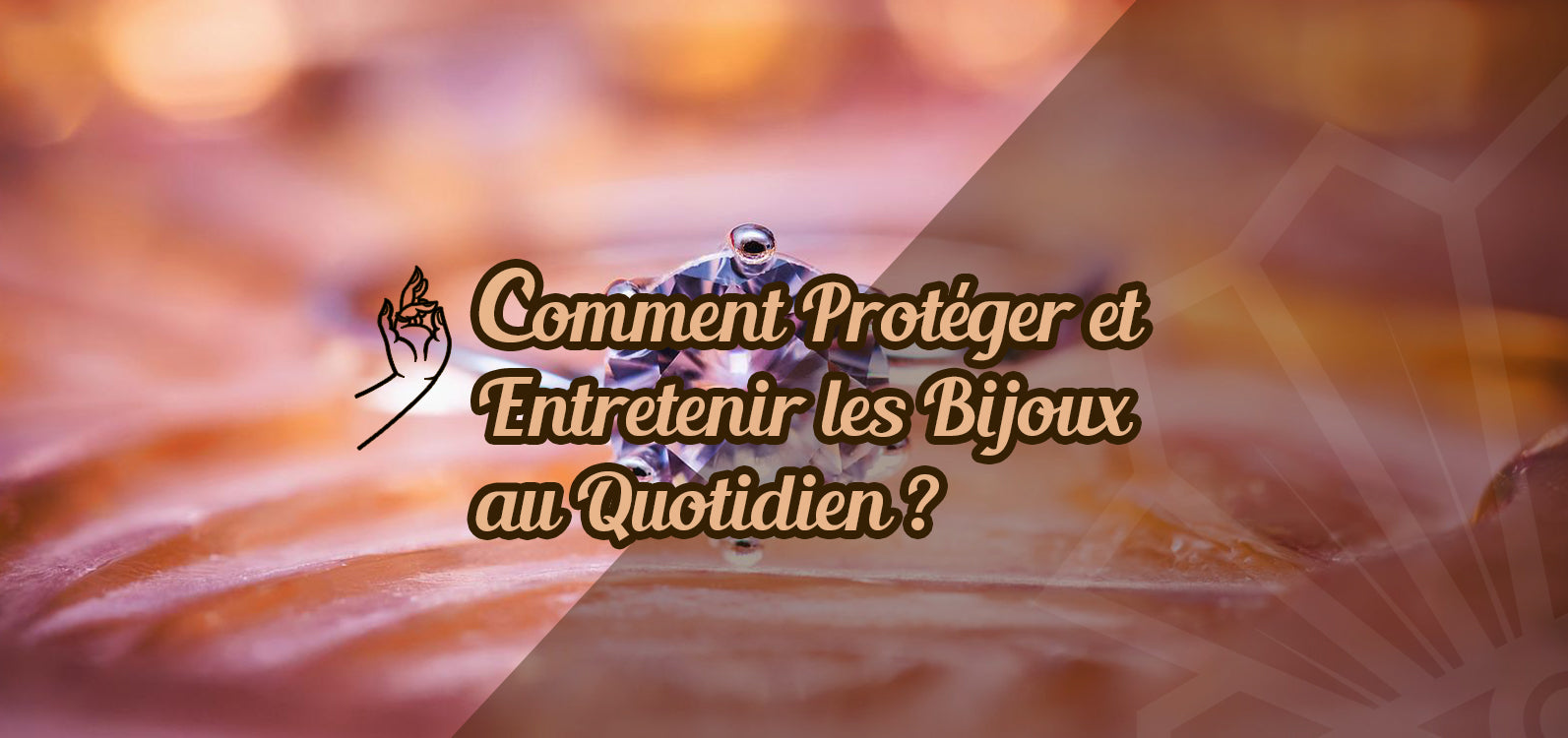 Comment protéger et entretenir ses bijoux au quotidien ?